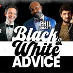 Black and White Advice Podcast - Live! ft. Turner Sparks, Phil Duckett, and Joe Russell