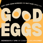 Good Eggs ft: Gary Vider + Special Guest