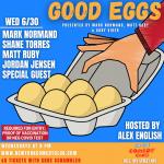 Good Eggs ft. Shane Torres, Matt Ruby, Mark Normand