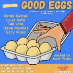 Good Eggs  ft. Derek Gaines, Louis Katz, Gary Vider