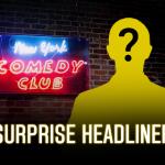 Prime Time Comedy with Surprise Headliner